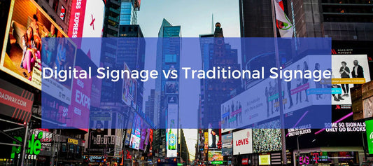 Still Using Traditional Signage? Switch to Digital